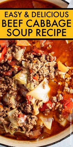 an easy and delicious beef cabbage soup recipe is shown in a bowl with the title above it