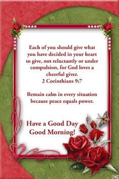 a card with roses on it and the words, have a good day god morning