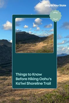 a sign that says things to know before hiking oahuu's kiwi shoreline trail