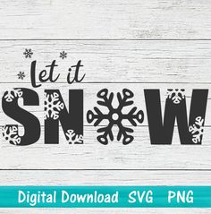 let it snow svg cut file is shown in black and white with the words, let