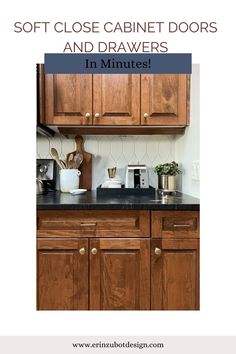 kitchen cabinets with the words soft close cabinet doors and drawers in minutes on top of them