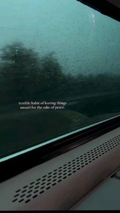 there is a quote written on the window of a car that reads terrible habit of leaving things meant for the sake of peace