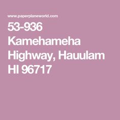 the text reads 53 - 896 kamehameha highway, haulam hi