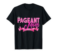 PRICES MAY VARY. Pretty, Trendy and Unique Pageant T-shirt for any Glitz and Glam Crown Wearing Pageant Princess or her loved ones! Makes a great gift for your daughter, niece. granddaughter, sister, bestie or even for yourself Lightweight, Classic fit, Double-needle sleeve and bottom hem Pageant Mom, Pink Crown, Glitz And Glam, Mom Shirt, Mom Shirts, Mother Daughter, Branded T Shirts, Top Styles, Fashion Branding