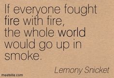 a quote from lemony snicket on fire