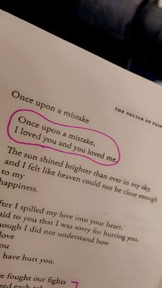 an open book with writing on it and a pink marker in the bottom corner that says, once upon a miske i loved you and you