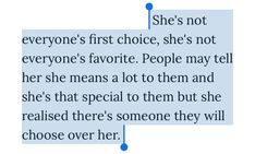 a piece of paper with the words she's not everyone's first choice, she's not everyone's favorite people may tell her