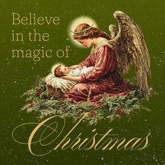 a christmas card with an angel holding a baby in her lap and the words believe in the magic of christmas