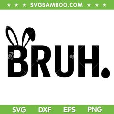 the word bruh is written in black on a green and white background with stars