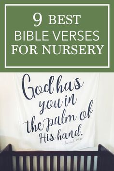 a baby's crib with the words 9 best bible verses for nursery