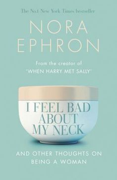 a book cover for if i feel bad about my neck and other thoughts on being a woman