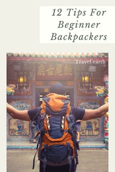 the back of a backpack with text overlay that reads 12 tips for beginner backpackers