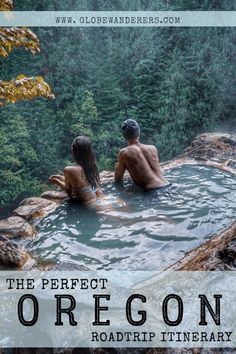 the perfect oregon roadtrip itinery with two people sitting in a hot tub