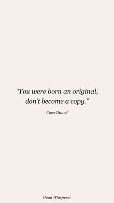 a white wall with a quote on it that says you were born an original, don't become a copy