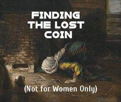 a painting with the words finding the lost coin not for women only