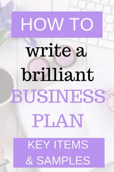 the words how to write a brilliant business plan on top of a desk with cupcakes