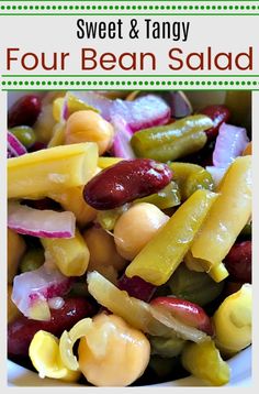 a white bowl filled with beans and other vegetables next to the words sweet & tangy four bean salad