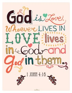 an image of a bible verse with the words god is love where lives in love lives in god and go in them