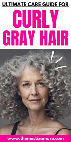 Caring For Your Curly Gray Hair: Essential Tips | The Mestiza Muse Curly Grey Hair, Curly Gray Hair, Grey Hair Care, Grey Curly Hair, Natural Gray Hair, Curly Girl Method, Hair Essentials, Types Of Curls, Hairstyles Long