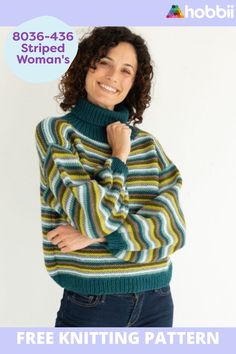 Get started on this DIY project on 8036-436 Striped Woman's Jumper  Knitting
 Pattern. SIZE –a) 37 3/4” –b) 41 3/4” –c) 44 7/8” –d) 48 7/8” finished bust circumference UK size: –a) 8-10 –b) 12-14 –c) 16-18 –d) 20-22 US size: –a) 4-6 –b) 8-10 –c) 12-14 –d) 16-18 The model in the photograph corresponds to size –a) PATTERN INFORMATION Combine 7 colors of Merino Aran or Merino Sport to knit a striped women’s sweater with a high neck and dropped shoulders. Master garter stitch stripes to make the body of the sweater and stockinette stitch for the sleeves. Please note that this pattern includes more languages in one. NOTE! This pattern is made with one or more discontinued colors. Check your cart for alternatives.The pattern for 8036-436 Striped Woman's Jumper  can be downloaded for free Free Knitting Patterns Striped Sweater, Free Knitting Patterns For Women Jumpers Sweaters Lion Brand, Sweater Pattern In Strips, Bright Shoes, Animal Sweater, Jumper Knitting Pattern, Baby Garments, Women Sweaters Winter, High Neck Sweater