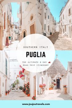 the ultimate travel guide for southern italy, pugliia and the ultimate 8 day road trip itinerary