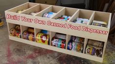 an organized food dispenser made out of wooden crates with the words build your own canned food dispenser