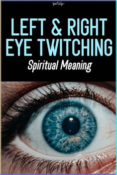 If Your Eye Starts Twitching And J Eye Twitching Spiritual Meaning, Left Eye Twitching Meaning, Right Eye Twitching, Left Eye Twitching, Stop Eye Twitching, Chin Hair, Eye Meaning, Parts Of The Eye