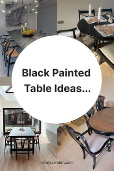 black painted tables and chairs are featured in this collage with the words, black painted table ideas