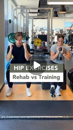 two people in a gym doing exercises with the words hip exercises rehab vs training