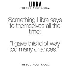 And to add to that "but I'll give them one more because ik they can be better if they try" Quotes About Guys, Libra October, Quotes Tagalog, Hippie Quotes