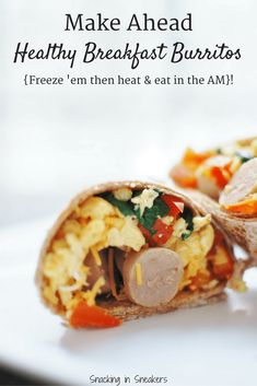 an image of breakfast burritos with the words make ahead healthy breakfast burritos