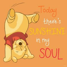 there's sunshine in my soul winnie the pooh