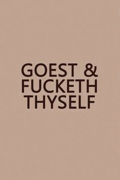 the words goest and focketh thyself are in black on a beige background