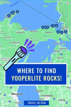 a map with the words where to find yooperrilite rocks