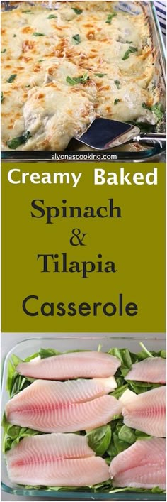 two pictures with different types of food in them and the words creamy baked spinach and tilapa casserole