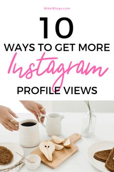 the words 10 ways to get more instagramn profile views in pink and white