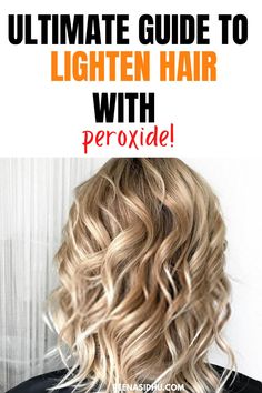 Diy Hair Lightener For Blondes, Naturally Bleach Hair Diy, Homemade Highlights For Hair, At Home Hair Lightening Diy, Peroxide And Baking Soda Hair Lightener, Homemade Bleach For Hair, How To Highlight Your Hair Naturally, Lighten Brown Hair Naturally Diy, How To Naturally Highlight Hair