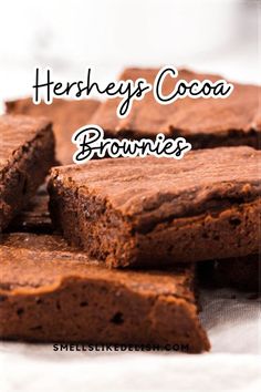 brownies are stacked on top of each other with the words hershey's cocoa brownies