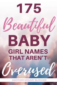 the text reads, 17 beautiful baby girl names that aren't overused with clouds