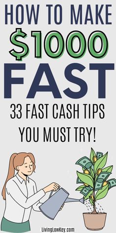 a woman watering money with the words how to make $ 1, 000 fast 3 fast tips