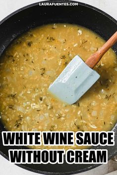 A bowl of white wine sauce White Wine Spaghetti Sauce, White Wine Soup Recipes, White Wine Sauce For Shrimp, Light Tomato Cream Sauce, White Wine Tomato Sauce, White Wine Pesto Sauce, White Wine Steak Sauce, Creamy Red Wine Sauce, White Wine Cheese Sauce