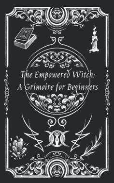 an old book with the title, the empower witch a grimoire for beginners