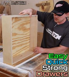 a man is working on some wood in his shop with the words easy quick strong drawers