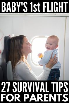 a woman holding a baby on an airplane with the words, baby's 1st flight 27 survival tips for parents