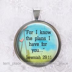 a glass pendant with the words for i know the plans i have for you