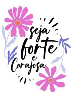 the words seja forte e coragosa written in spanish