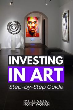 an art gallery with the title investing in art step - by - step guide on it