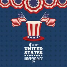 the fourth of july united states independence day poster with american flags and an uncle hat