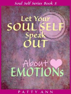 the book cover for let your soul self speak out about emotions