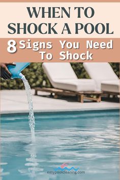 a pool with the words when to shock a pool 8 signs you need to shock